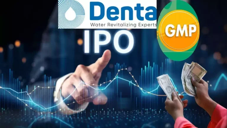 Denta Water and Infra Solutions IPO: दमदार शुरुआत, ग्रे मार्केट में जोरदार प्रदर्शन